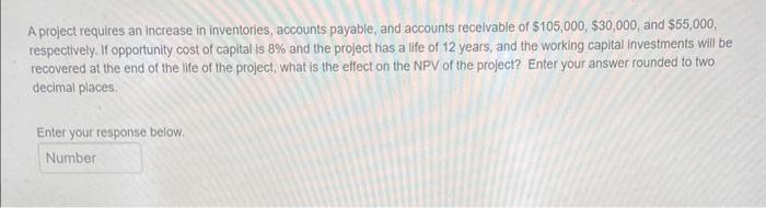 Solved A project requires an increase in inventories, | Chegg.com