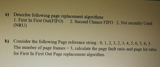 Solved a) Describe following page replacement algorithms 1. | Chegg.com