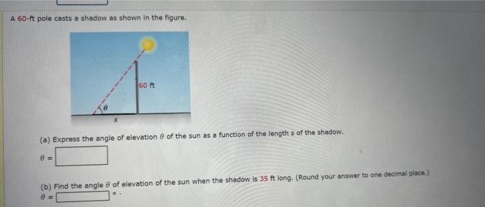 Solved A 60 -ft pole casts a shadow as shown in the figure. | Chegg.com