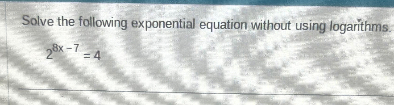 Solved Solve the following exponential equation without | Chegg.com