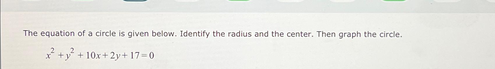 Solved The equation of a circle is given below. Identify the | Chegg.com