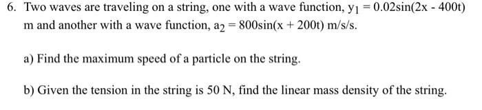 Solved 6. Two waves are traveling on a string, one with a | Chegg.com ...