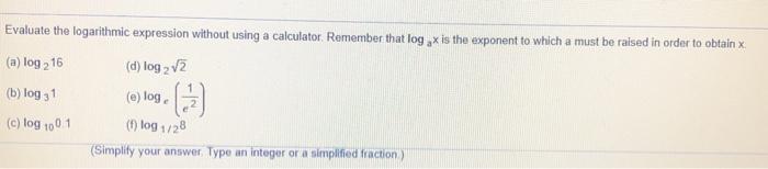 Solved Evaluate the logarithmic expression without using a | Chegg.com