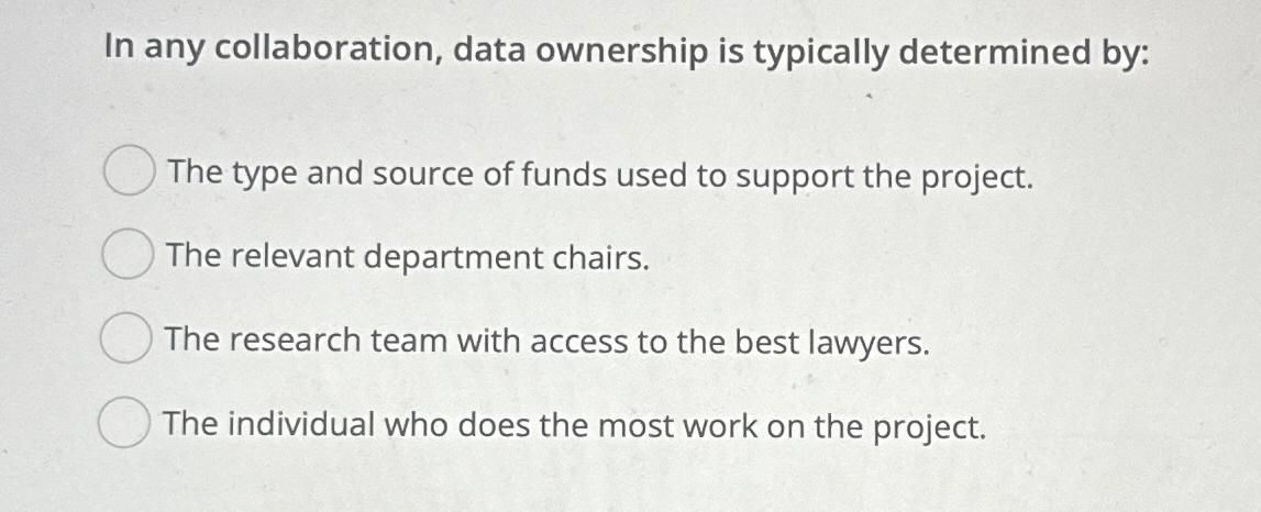Solved In any collaboration, data ownership is typically | Chegg.com