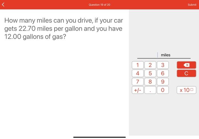 Solved Question 19 of 20 Submit How many miles can you | Chegg.com