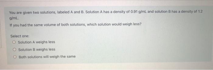 Solved You Are Given Two Solutions, Labeled A And B. | Chegg.com