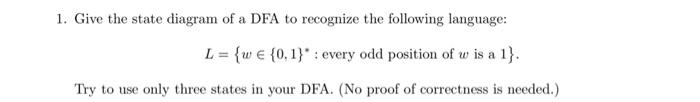 Solved 1. Give The State Diagram Of A DFA To Recognize The | Chegg.com