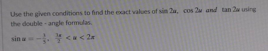 Solved Use the given conditions to find the exact values of | Chegg.com