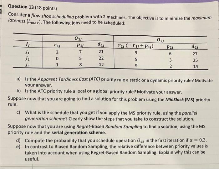 Solved Question 13 (18 points) Consider a flow shop | Chegg.com