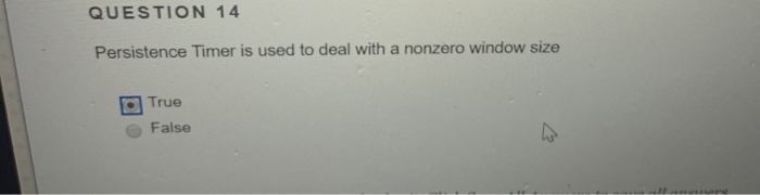 Solved QUESTION 14 Persistence Timer is used to deal with a | Chegg.com