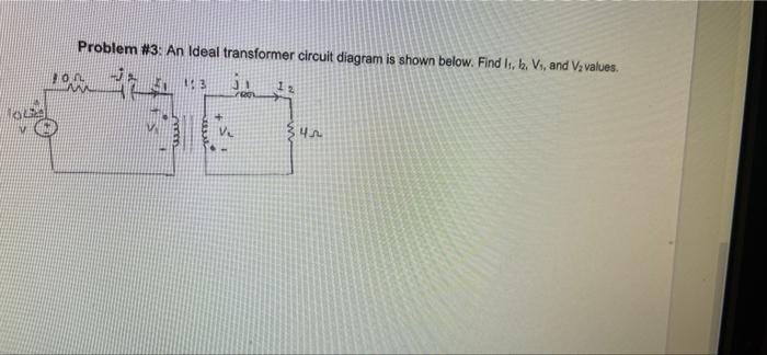 Solved Problem #3: An Ideal Transformer Circuit Diagram Is | Chegg.com