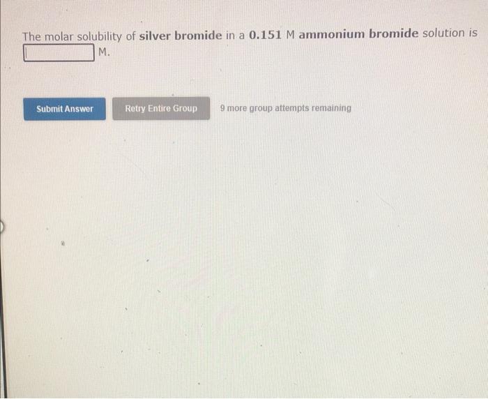 Solved The molar solubility of silver bromide in a 0.151 M