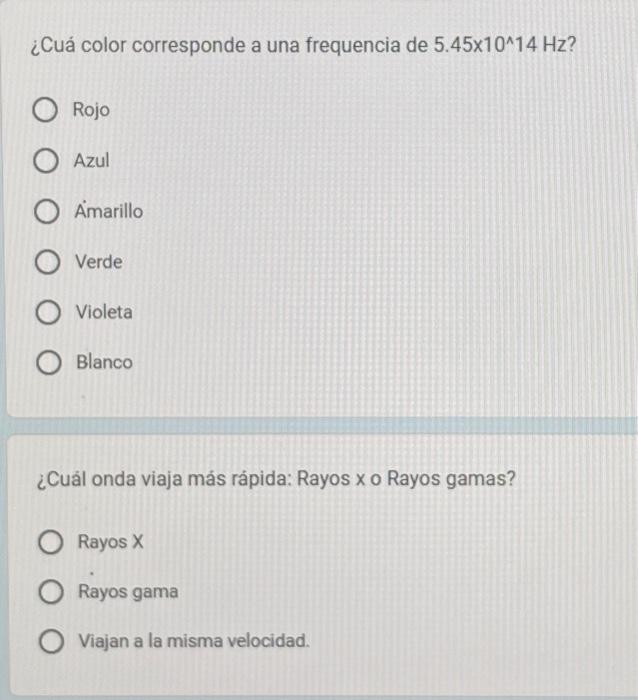 ¿Cuá color corresponde a una frequencia de \( 5.45 \times 10^{\wedge} 14 \mathrm{~Hz} \) ? Rojo Azul Ámarillo Verde Violeta B