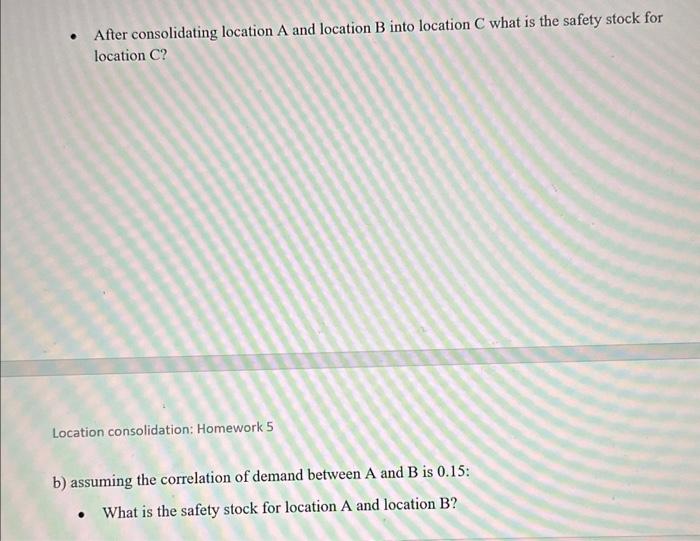 Location Consolidation: Homework 5 Location A: | Chegg.com