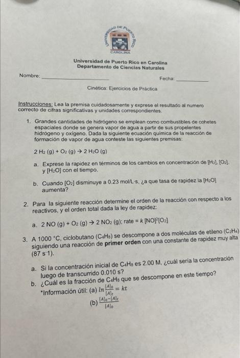 Cinética: Ejercicios de Práctica Instrucciones: Lea ta premisa cuidadosamente y exprese ol resultado al numero correcto de ci