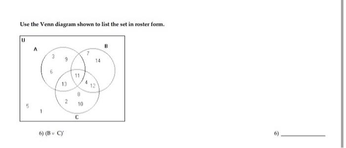 Solved Use the Venn diagram shown to list the set in roster | Chegg.com