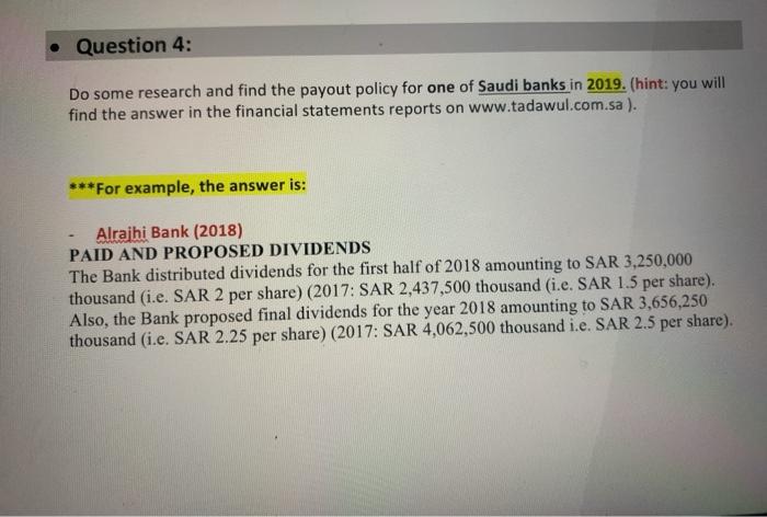 • question 4: do some research and find the payout policy for one of saudi banks in 2019. (hint: you will find the answer in