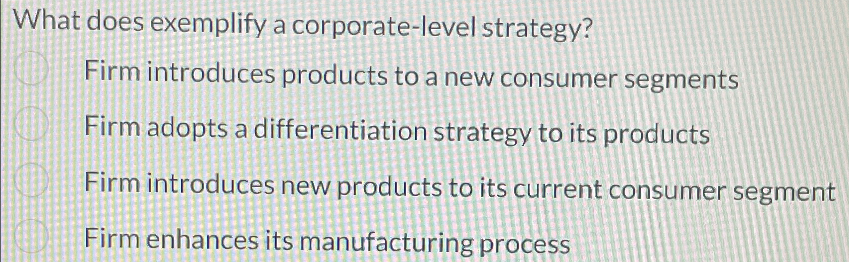 Solved What does exemplify a corporatelevel strategy?Firm