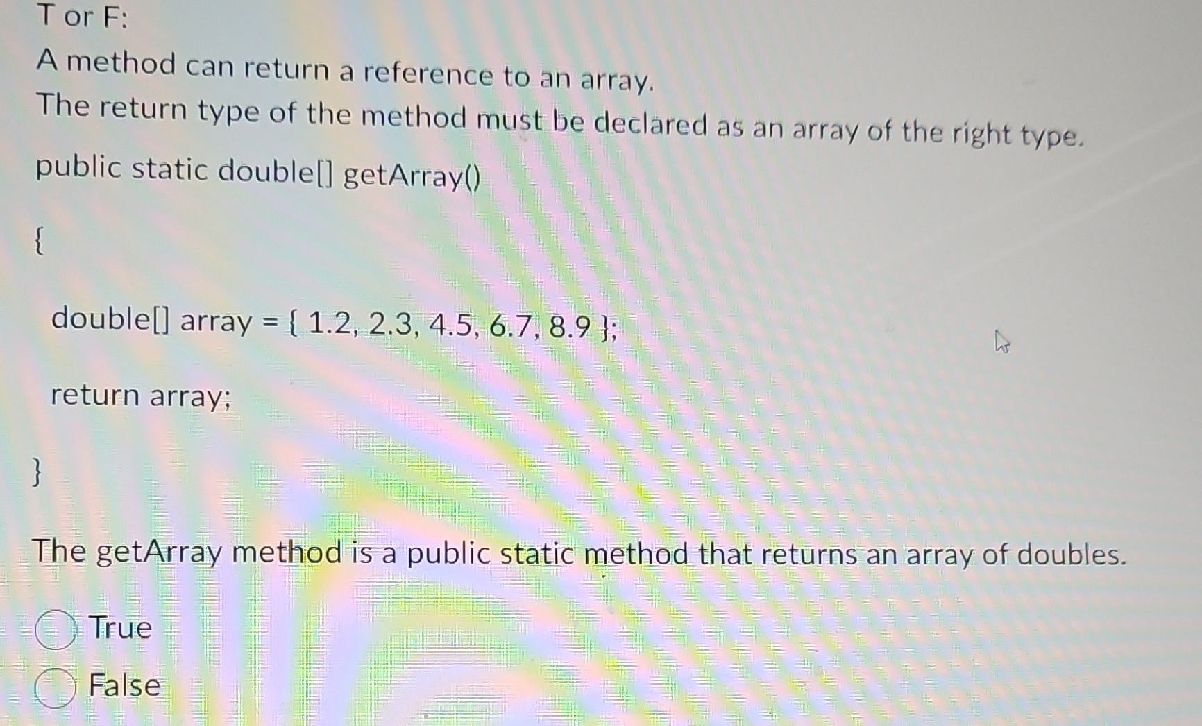 Tor F ﻿:A method can return a reference to an | Chegg.com