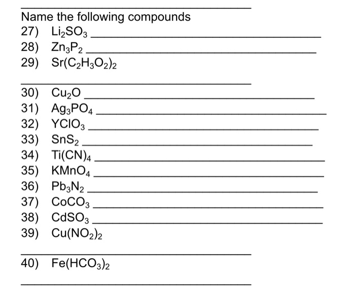 Solved Name the following compounds 27) Li2SO3 28) Zn3P2 29) | Chegg.com