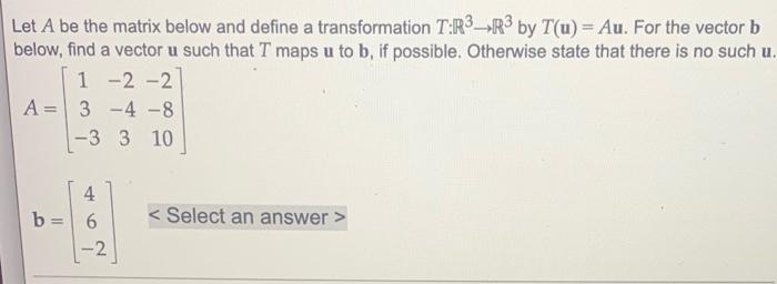 Solved Let A be the matrix below and define a transformation | Chegg.com