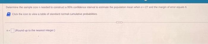 Solved Determine the sample slze n needed to construct a 95% | Chegg.com