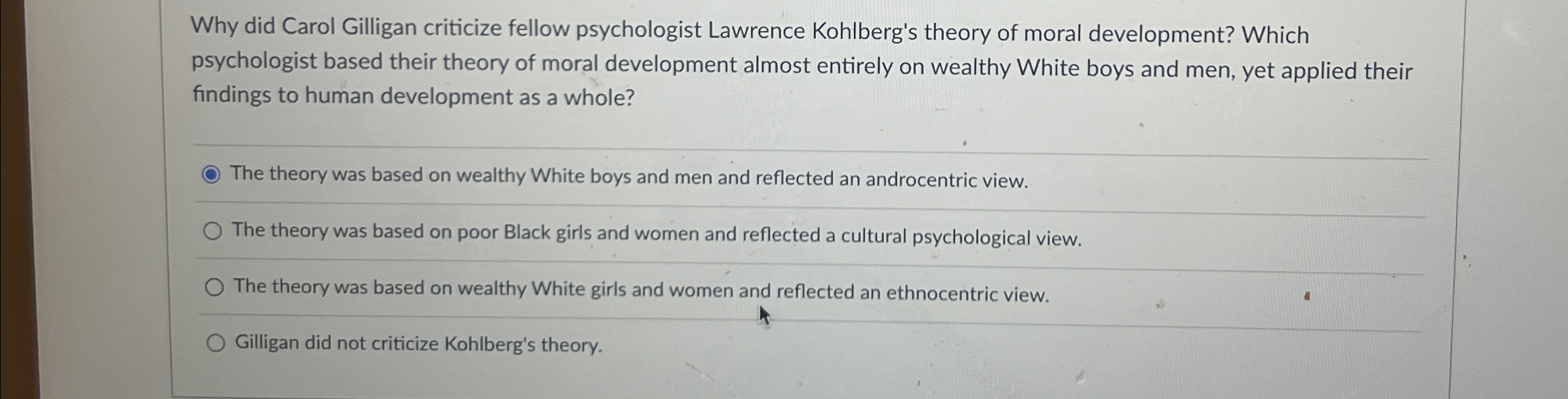 Solved Why did Carol Gilligan criticize fellow psychologist | Chegg.com