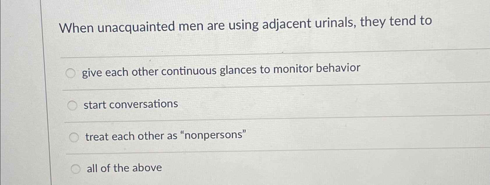Solved When unacquainted men are using adjacent urinals, | Chegg.com