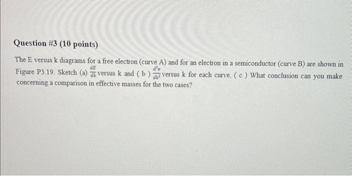 Solved Question #3 ( 10 points) The E versus k diagrams for | Chegg.com