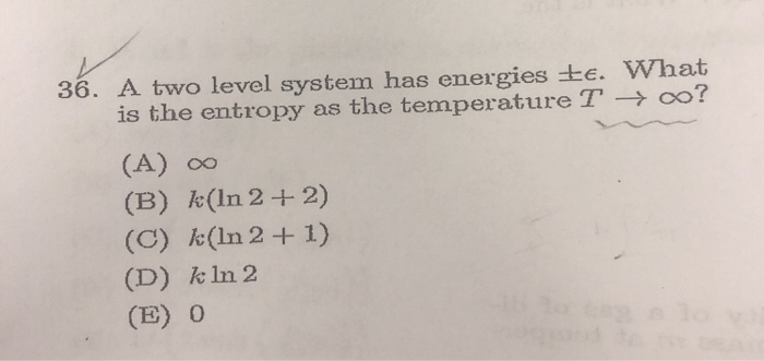 Solved 36. A two level system has energies +€. What is the | Chegg.com
