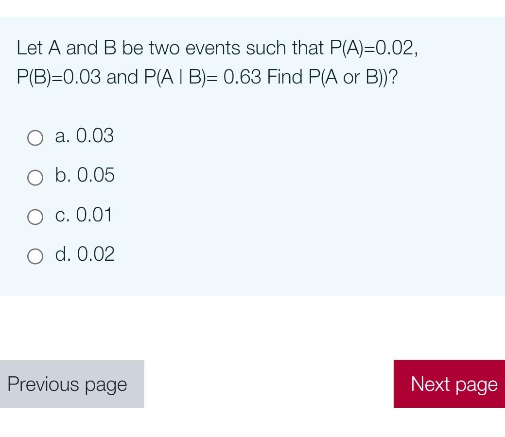 Solved Let A And B Be Two Events Such That P(A)=0.02, | Chegg.com