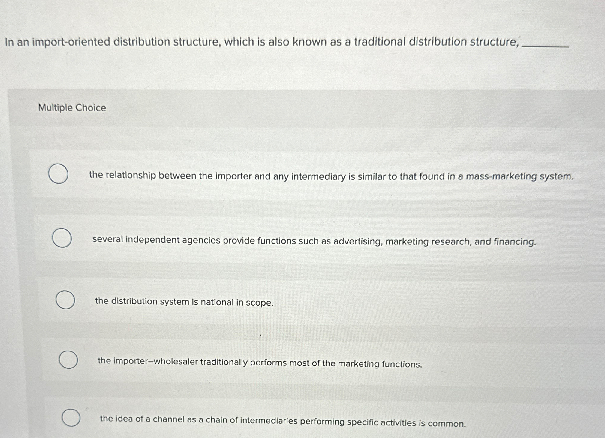 Solved In an import-oriented distribution structure, which | Chegg.com