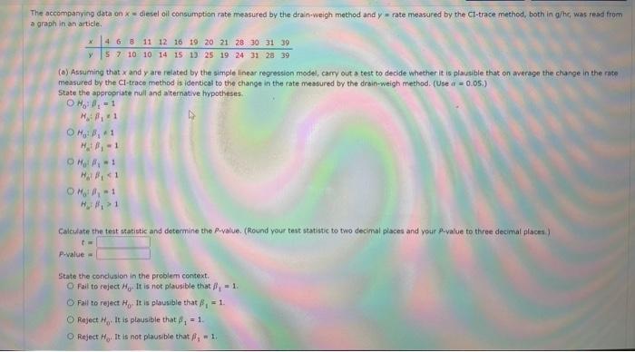 We accompanying data on \( x= \) diesel oll consumption mate measured by the drain-weigh method and \( y \) = rate measured b