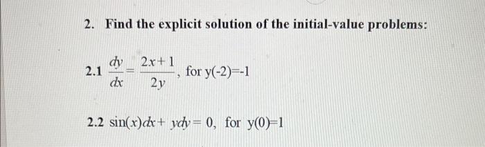 Solved 2. Find the explicit solution of the initial-value | Chegg.com