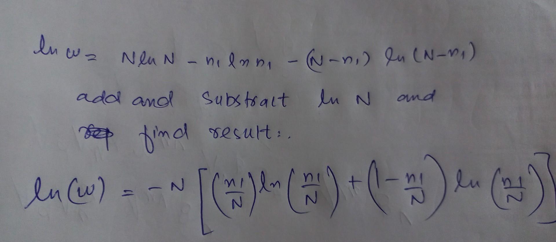 Solved lnω=NlnN−n1lnn1−(N−n1)ln(N−n1) add and substract lnN | Chegg.com
