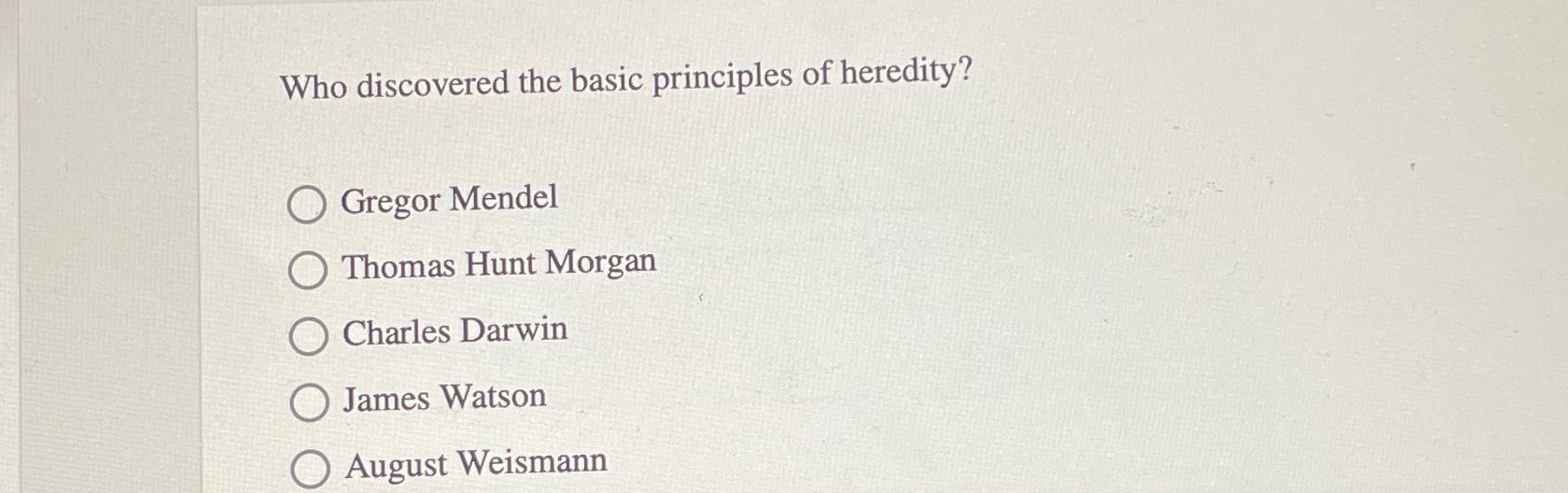 Solved Who discovered the basic principles of | Chegg.com