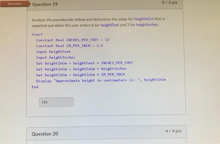 Solved Incorrect Question 19 0/5 pts Analyze the pseudocode | Chegg.com