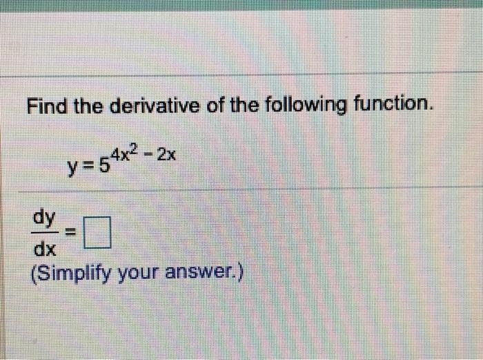 Solved Find The Derivative Of The Following Function