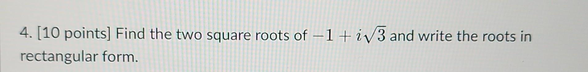 solved-4-10-points-find-the-two-square-roots-of-1-i3-and-chegg