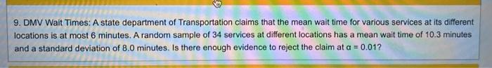 Solved 9. DMV Wait Times: A state department of | Chegg.com