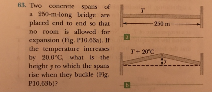 Solved 250 m 63. Two concrete spans of a 250 m long Chegg