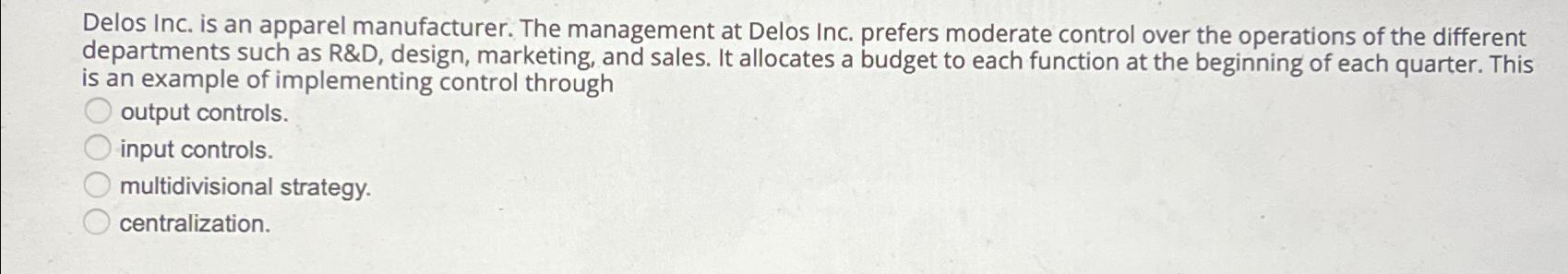 Solved Delos Inc. is an apparel manufacturer. The management
