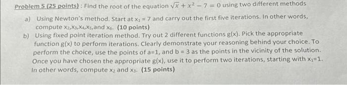 Solved Problem 5 ( 25 points): Find the root of the equation | Chegg.com