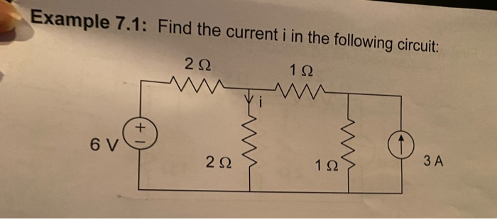 Solved Example 7.1: Find The Current I In The Following | Chegg.com