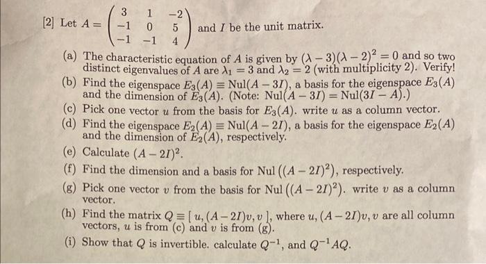 Solved [2] Let A=⎝⎛3−1−110−1−254⎠⎞ and I be the unit matrix. | Chegg.com