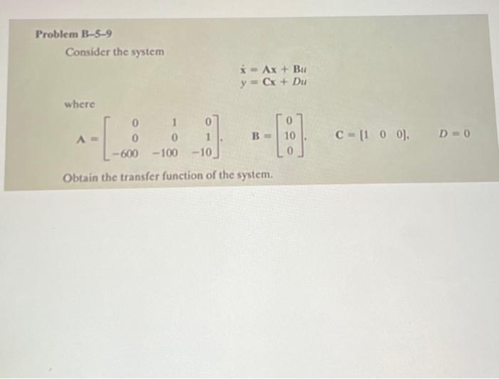 Solved Problem B-5-9 Consider the system where A 0 -[ 1 -600 | Chegg.com