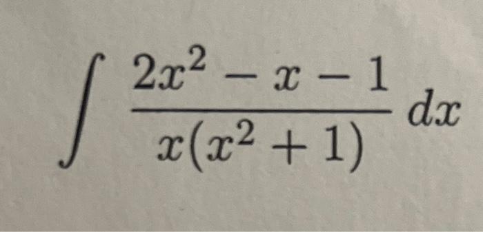 Solved ∫x2−3x−42x2−5x−2dx∫x(x2+1)2x2−x−1dx∫sin2x−1cosxdx | Chegg.com