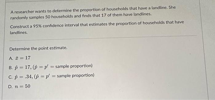 Solved A researcher wants to determine the proportion of | Chegg.com