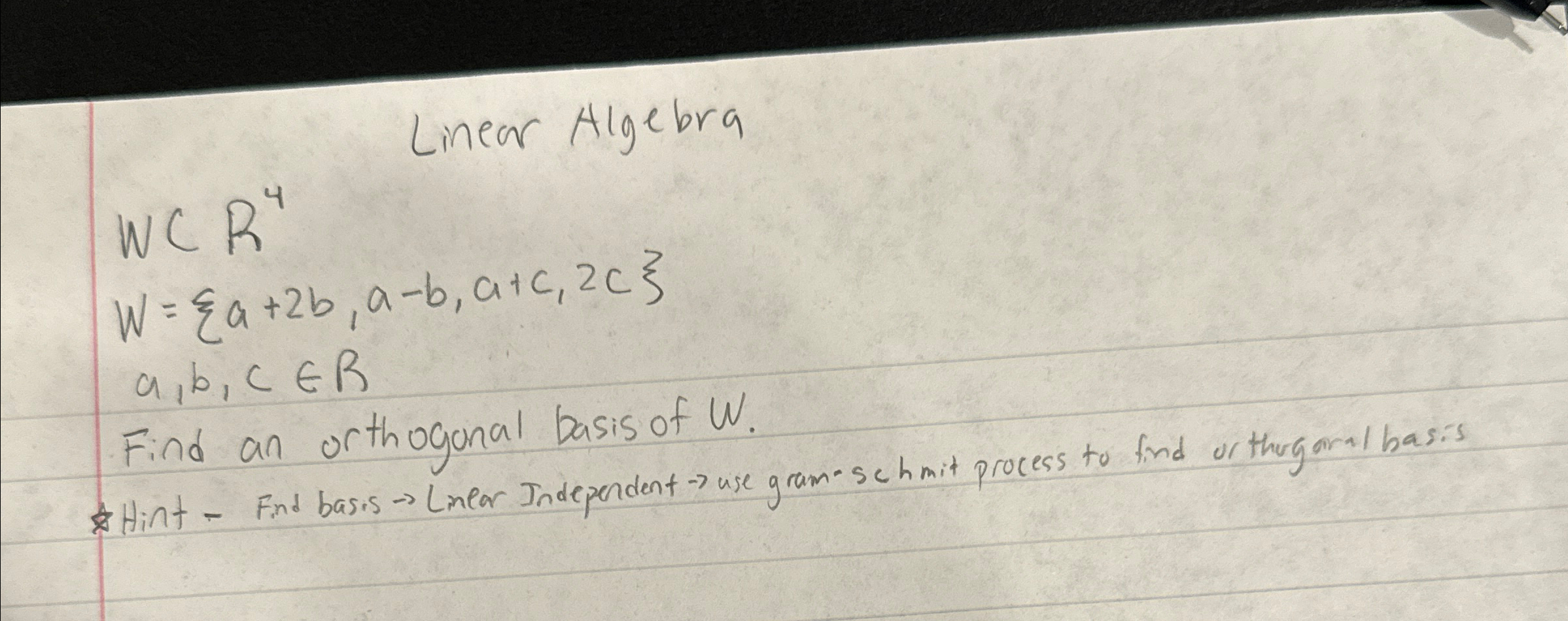 Linear AlgebraWCR4W={a+2b,a-b,a+c,2c}a,b,c RFind an | Chegg.com