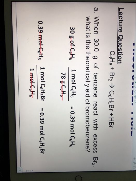 Solved Lecture Question C6H6 + Br2 → C6H5Br +HBr a. When | Chegg.com